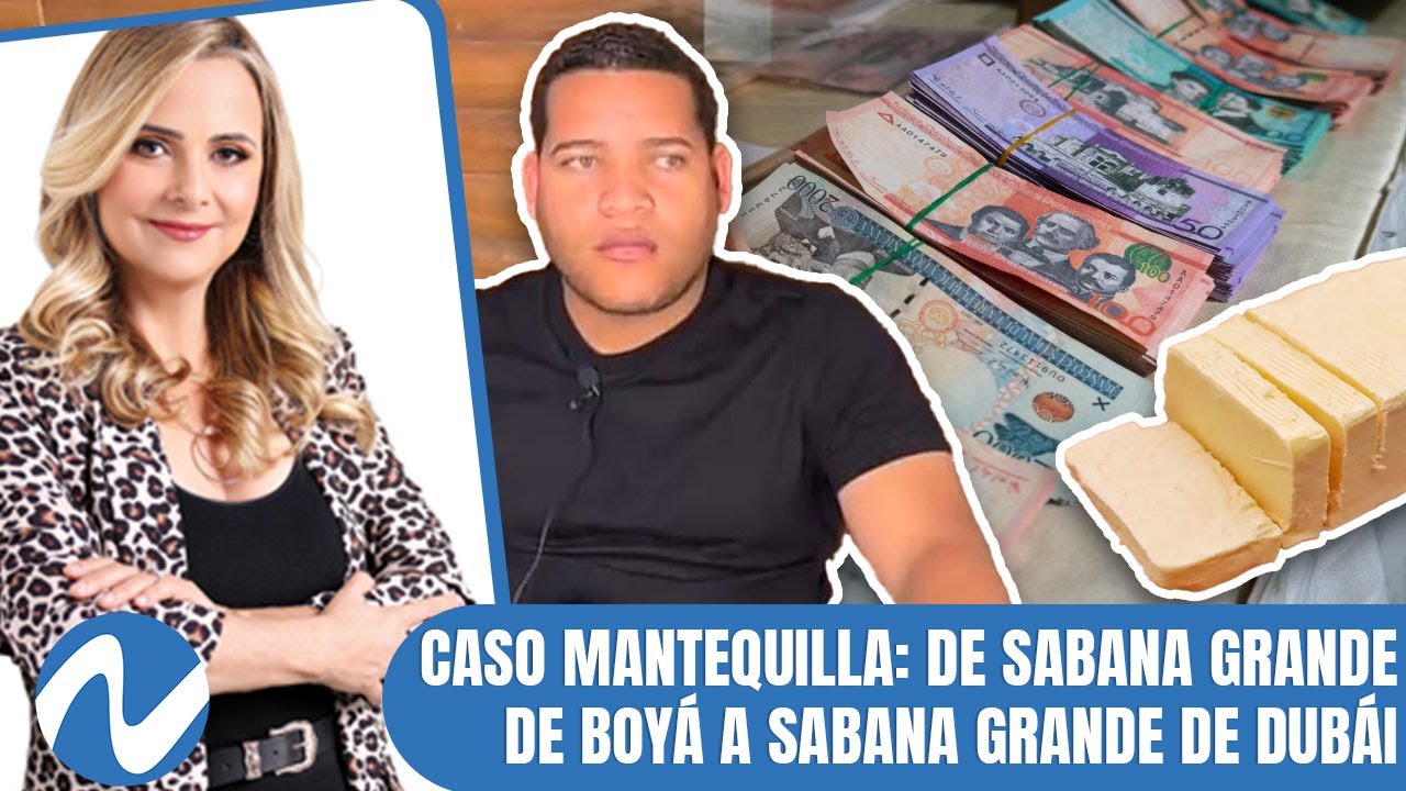 Caso mantequilla de Sabana Grande de Boyá a Sabana Grande de Dubái
